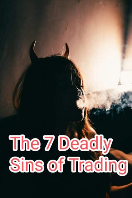 The 7 deadly sins of trading